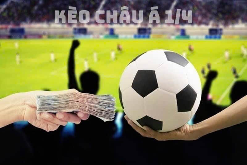 Thế nào là kèo châu Á 1/4?